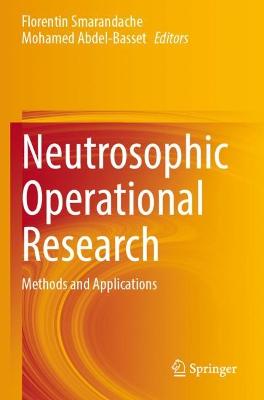 Neutrosophic Operational Research: Methods and Applications 2021 ed.
