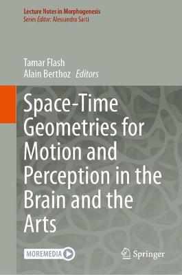 Space-Time Geometries for Motion and Perception in the Brain and the Arts 2021 ed.