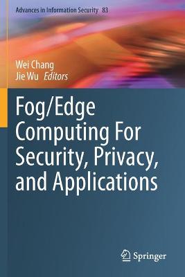 Fog/Edge Computing For Security, Privacy, and Applications 2021 ed.