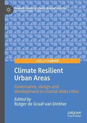 Climate Resilient Urban Areas: Governance, design and development in coastal delta cities 2021 ed.