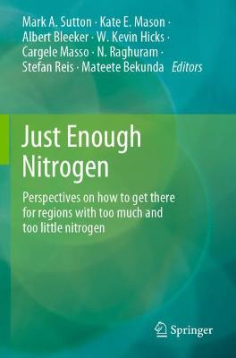 Just Enough Nitrogen: Perspectives on how to get there for regions with too much and too little  nitrogen 2020 ed.