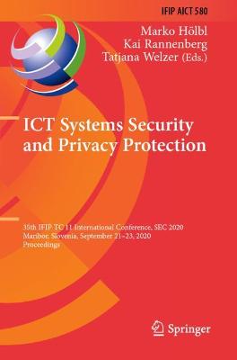 ICT Systems Security and Privacy Protection: 35th IFIP TC 11 International Conference, SEC 2020, Maribor, Slovenia,  September 2123, 2020, Proceedings 2020 ed.