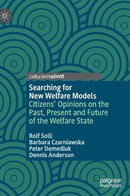 Searching for New Welfare Models: Citizens' Opinions on the Past, Present and Future of the Welfare State