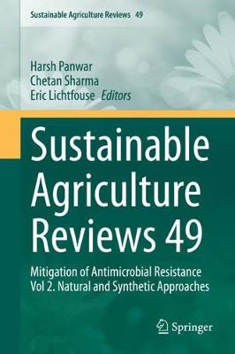 Sustainable Agriculture Reviews 49: Mitigation of Antimicrobial Resistance Vol 2. Natural and Synthetic Approaches