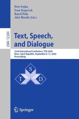 Text, Speech, and Dialogue: 23rd International Conference, TSD 2020, Brno, Czech Republic, September 8-11, 2020, Proceedings