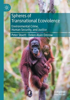 Spheres of Transnational Ecoviolence: Environmental Crime, Human Security, and Justice 2021 ed.