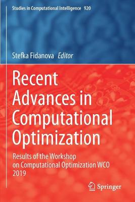 Recent Advances in Computational Optimization: Results of the Workshop on Computational Optimization WCO 2019 2021 ed.