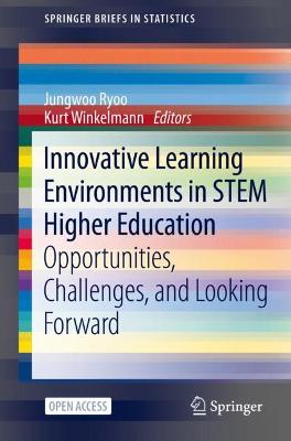 Innovative Learning Environments in STEM Higher Education: Opportunities, Challenges, and Looking Forward