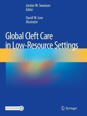 Global Cleft Care in Low-Resource Settings 2021 ed.