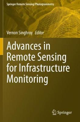 Advances in Remote Sensing for Infrastructure Monitoring 2021 ed.