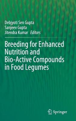 Breeding for Enhanced Nutrition and Bio-Active Compounds in Food Legumes 2021 ed.