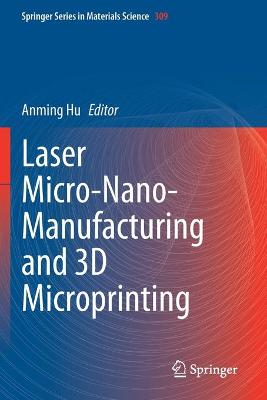Laser Micro-Nano-Manufacturing and 3D Microprinting 2020 ed.