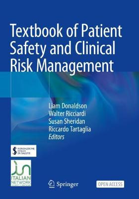 Textbook of Patient Safety and Clinical Risk Management 2021 ed.