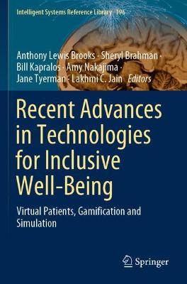 Recent Advances in Technologies for Inclusive Well-Being: Virtual Patients, Gamification and Simulation 2021 ed.