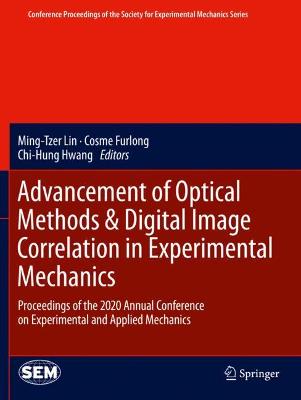 Advancement of Optical Methods & Digital Image Correlation in Experimental  Mechanics: Proceedings of the 2020 Annual Conference on Experimental and Applied  Mechanics 2021 ed.