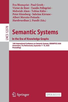 Semantic Systems. In the Era of Knowledge Graphs: 16th International Conference on Semantic Systems, SEMANTiCS 2020,  Amsterdam, The Netherlands, September 710, 2020, Proceedings 1st ed. 2020