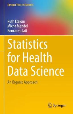 Statistics for Health Data Science: An Organic Approach 2020 ed.