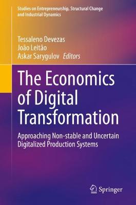 Economics of Digital Transformation: Approaching Non-stable and Uncertain Digitalized Production Systems