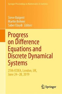 Progress on Difference Equations and Discrete Dynamical Systems: 25th ICDEA, London, UK, June 24-28, 2019