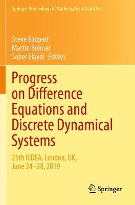 Progress on Difference Equations and Discrete Dynamical Systems: 25th ICDEA, London, UK, June 2428, 2019 2020 ed.