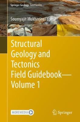 Structural Geology and Tectonics Field Guidebook  Volume 1 1st ed. 2021