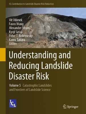 Understanding and Reducing Landslide Disaster Risk: Volume 5 Catastrophic Landslides and Frontiers of Landslide Science