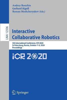 Interactive Collaborative Robotics: 5th International Conference, ICR 2020, St Petersburg, Russia, October 7-9,  2020, Proceedings 1st ed. 2020