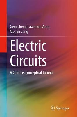 Electric Circuits: A Concise, Conceptual Tutorial
