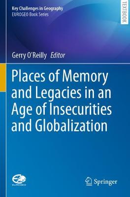 Places of Memory and Legacies in an Age of Insecurities and Globalization 2020 ed.