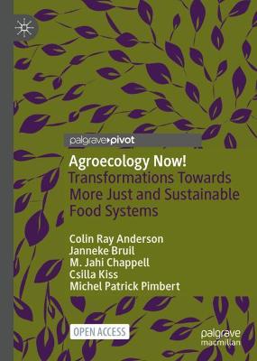 Agroecology Now!: Transformations Towards More Just and Sustainable Food Systems