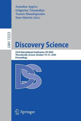 Discovery Science: 23rd International Conference, DS 2020, Thessaloniki, Greece, October 1921,  2020, Proceedings 1st ed. 2020