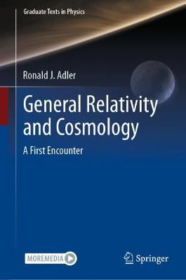 General Relativity and Cosmology: A First Encounter 2021 ed.
