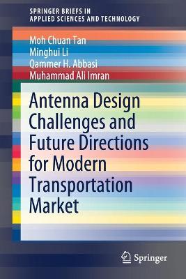 Antenna Design Challenges and Future Directions for Modern Transportation  Market 1st ed. 2021