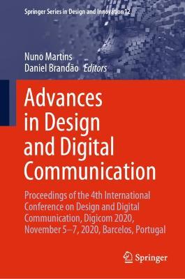 Advances in Design and Digital Communication: Proceedings of the 4th International Conference on Design and Digital  Communication, Digicom 2020, November 57, 2020, Barcelos, Portugal 2021 ed.