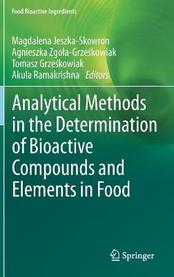 Analytical Methods in the Determination of Bioactive Compounds and Elements  in Food 2021 ed.