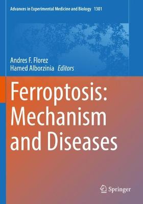 Ferroptosis: Mechanism and Diseases 1st ed. 2021
