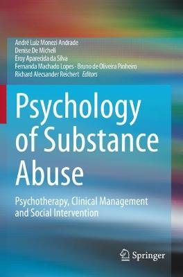 Psychology of Substance Abuse: Psychotherapy, Clinical Management and Social Intervention 2021 ed.