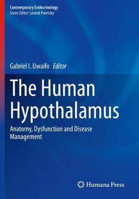 Human Hypothalamus: Anatomy, Dysfunction and Disease Management 2021 ed.