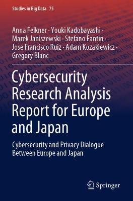 Cybersecurity Research Analysis Report for Europe and Japan: Cybersecurity and Privacy Dialogue Between Europe and Japan 2021 ed.