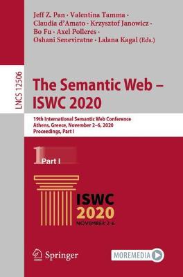 Semantic Web  ISWC 2020: 19th International Semantic Web Conference, Athens, Greece, November 26,  2020, Proceedings, Part I 1st ed. 2020