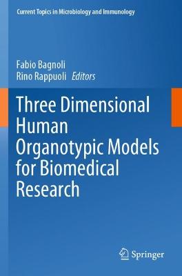 Three Dimensional Human Organotypic Models for Biomedical Research 2021 ed.