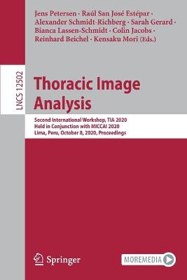 Thoracic Image Analysis: Second International Workshop, TIA 2020, Held in Conjunction with MICCAI 2020, Lima, Peru, October 8, 2020, Proceedings