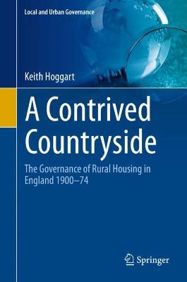 Contrived Countryside: The Governance of Rural Housing in England 1900-74