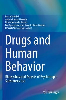 Drugs and Human Behavior: Biopsychosocial Aspects of Psychotropic Substances Use 2021 ed.