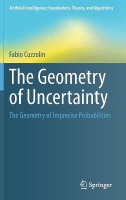 Geometry of Uncertainty: The Geometry of Imprecise Probabilities