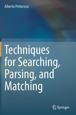 Techniques for Searching, Parsing, and Matching 2021 ed.
