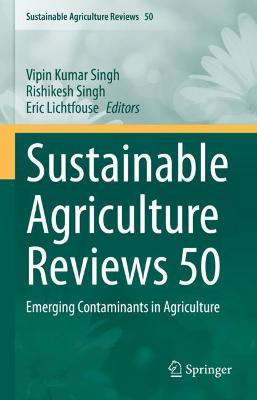 Sustainable Agriculture Reviews 50: Emerging Contaminants in Agriculture