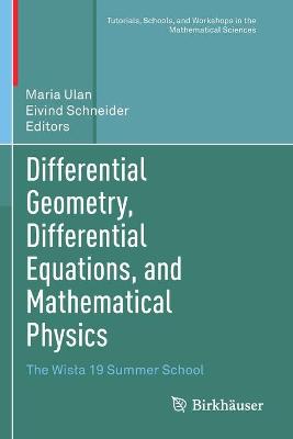 Differential Geometry, Differential Equations, and Mathematical Physics: The Wisa 19 Summer School 2021 ed.