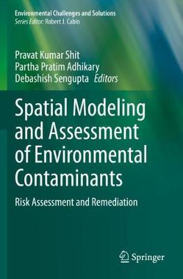 Spatial Modeling and Assessment of Environmental Contaminants: Risk Assessment and Remediation 2021 ed.