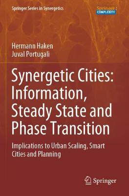 Synergetic Cities: Information, Steady State and Phase Transition: Implications to Urban Scaling, Smart Cities and Planning 2021 ed.
